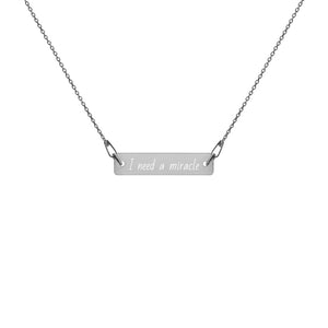 I Need a Miracle - Engraved Bar Necklace